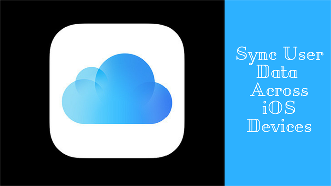How to Sync User Data Across iOS Devices