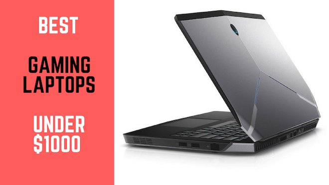 Best Gaming Laptops To Buy Under $1000